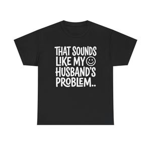 Camiseta "Isso parece ser o problema do meu marido" | Camiseta engraçada e sarcástica para esposa