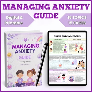 May include: A digital and printable "Managing Anxiety Guide" book and tablet display. The book cover features the title in purple, with illustrations of children meditating. The tablet shows signs and symptoms of anxiety, with 15 topics and 15 pages.