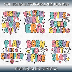 May include: A digital graphic bundle titled VOLLEYBALL TYPOGRAPHY BUNDLE featuring six colourful designs with volleyball-themed phrases like HUSTLE HIT NEVER QUIT, VOLLEYBALL GIRLY ERA, SPIKE SQUAD GOALS, PLAY LIKE A CHAMPION, BORN TO SPIKE, and SERVE SET SLAY.