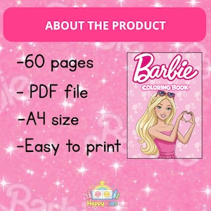 May include: A pink Barbie coloring book with a blonde woman on the cover, holding her hands in a heart shape. The book is A4 size, has 60 pages, and is a PDF file, easy to print. The text "ABOUT THE PRODUCT" is at the top.