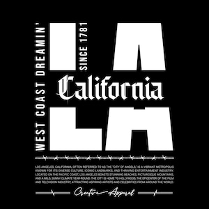 May include: Black graphic tee with the text "LA California" in white, featuring the words "West Coast Dreamin'" and "Since 1781". The design includes a barbed wire graphic and the words "Creative Apparel".