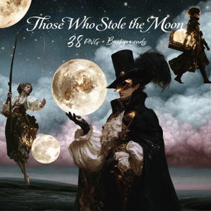 May include: Digital graphic set titled Those Who Stole the Moon 38 PNG + Backgrounds featuring figures in dark attire, top hats, and masks holding glowing moon spheres against a starry sky with pink and blue clouds.