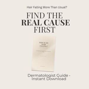 May include: A book with the title "Why Is My Hair Falling?" is displayed against a light beige backdrop. The text "Hair Falling More Than Usual? Find The Real Cause First" is above the book. Below the book, the text reads "Dermatologist Guide. Instant Download."