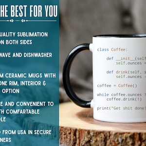 K&ouml;nnte beinhalten: Ein wei&szlig;er Keramikbecher mit schwarzem Henkel und schwarzem Innenrand. Der Becher ist mit einem Python-Code-Schnipsel bedruckt, der lautet: class Coffee: def __init__(self): self.ounces = 11, def drink(self, sip): self.ounces -= sip, print("Get shit done!")