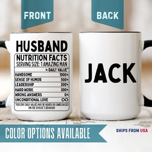May include: A white ceramic mug with a black handle and rim. The front features black text reading HUSBAND NUTRITION FACTS, listing traits like HANDSOME 1000% and UNCONDITIONAL LOVE. The back displays the name JACK in large black capital letters.