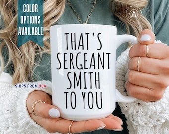 Sergeant Promotion Mug, Custom Sergeant Appreciation Gift, Sergeant Coffee Mug, Gift For Sergeant, Sergeant Coffee Cup, Sergeant Cup [P552]