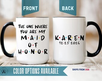 Maid Of Honor Announcement Mug, Personalized New Maid Of Honor Gift, Maid Of Honor Coffee Mug, Maid Of Honor Cup, Bridesmaid Gift  [A868]