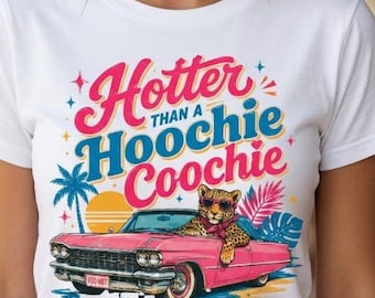 Hotter Than A Hoochie Coochie PNG |Catch Phrase Png | Summer Png |  90s Country Meme PNG  | Trending PNG | Digital Dwnload