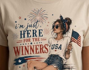 Just Here For the Winners |  Doll Face 4th of July PNG |  USA 250th Anniversary Humor Tee |  Independence Day Humor |  Digital Download