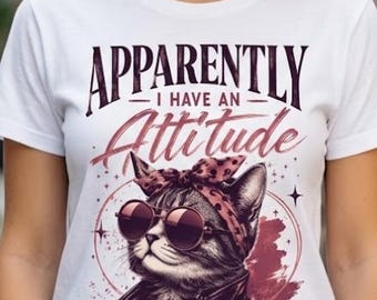 Apparently I have An Attitude PNG | Sublimation Design | Funny Mom Png Sassy Funny |  Sarcastic png | Trending PNG | Digital Download