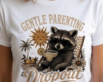Gentle Parenting Dropout Png | Raccoon png  | Minimal Parenting Humor Png  | Funny Raccoon Mom Sublimation Design |  Digital Download