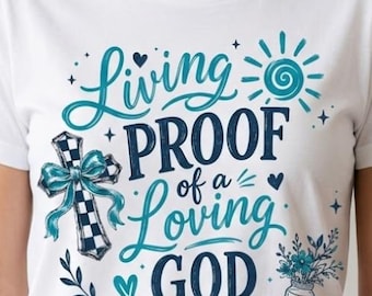Living Proof of a Loving God |Retro Christian Sublimation l Faith Christian T-Shirt Png | Sublimation Design  |  Digital Download