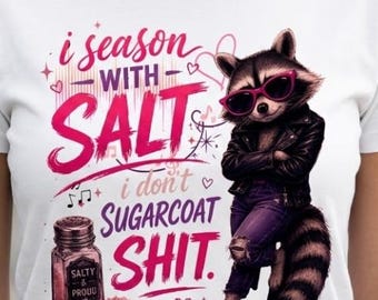 I Season with Salt PNG | Sarcastic Trash Panda Sublimation Shirt Design  | Funny Raccoon PNG | Sublimation File  | Digital Download