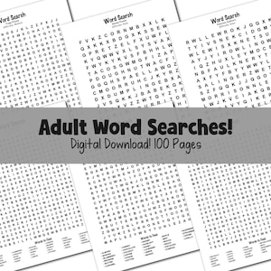 Peut inclure: Plusieurs jeux de recherche de mots imprimés sur papier blanc. Le texte "Adult Word Searches! Digital Download! 100 Pages" est affiché sur l'image. Chaque puzzle présente une grille de lettres avec une liste de mots à trouver.