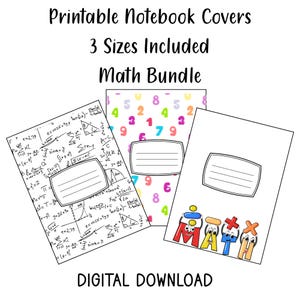 May include: Three printable notebook covers in a math bundle digital download. One cover features black mathematical formulas, one has colorful numbers, and one displays the word MATH with cartoon characters. Each includes a blank label area.