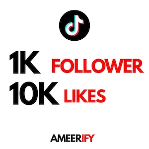 May include: White background with a black TikTok logo and text. The text reads "1K FOLLOWER" and "10K LIKES" in black and red. The word "AMEERIFY" is written in black at the bottom.