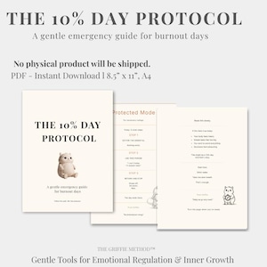 May include: A digital download titled "THE 10% DAY PROTOCOL" with a beige cover and a small illustration of a hamster. The guide is described as a gentle emergency guide for burnout days. The text also includes "THE GRIFFIE METHOD" and "Gentle Tools for Emotional Regulation & Inner Growth."