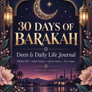 May include: A 30 Days of Barakah Deen & Daily Life Journal cover featuring a golden crescent moon, hanging lanterns, and floral borders. The text includes Fillable PDF, Salah Tracker, Qur'an Notes, Du'a Pages, and Imaan by Sahima above a mosque silhouette.