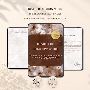 May include: A digital and print journal titled "DIARIO DE SHADOW WORK" with the text "30 PREGUNTAS PROFUNDAS PARA SANAR Y ENTENDERTE MEJOR". The journal has a floral design and includes prompts for self-reflection and growth.