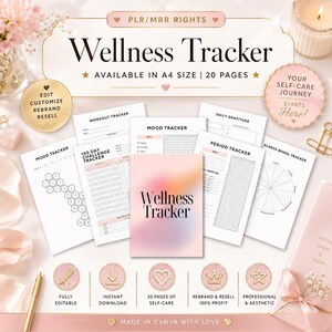 May include: A collection of printable wellness trackers with a soft pink and white aesthetic. The title "Wellness Tracker" is prominently displayed. Includes mood, workout, and period trackers, among others. Features the text "Edit, Customize, Rebrand, Resell".