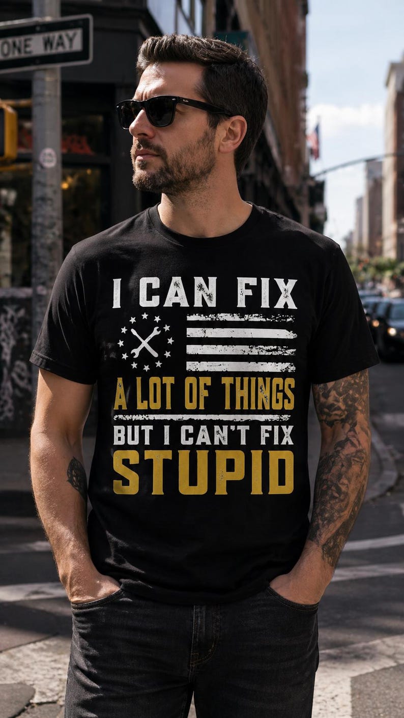Funny Mechanic PNG, I Can Fix A Lot of Things but I Can’t Fix Stupid ...