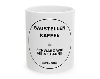 Taza de café "Obra de construcción" - Negro como mi humor | Divertida taza de artesano | Regalo para trabajadores de la construcción | Taza AlpenCore