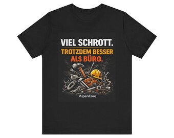 Mucha basura, pero aún mejor que la camiseta de la oficina - Camiseta divertida de artesano para albañiles, mecánicos y trabajadores de la construcción | Regalo humorístico para obras de construcción