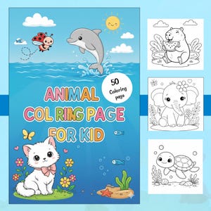 May include: A colorful children's coloring book with the text "ANIMAL COLORING PAGE FOR KID" and "50 Coloring page". The cover features a cartoon dolphin, cat, ladybug, and other sea creatures. Additional pages show a bear, elephant, and turtle.