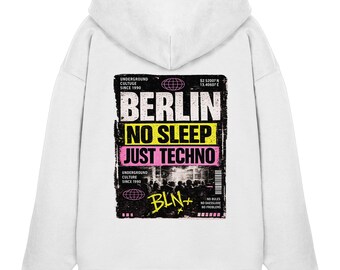 Berlin Hoodie , Berlin NO Sleep Just TECHNO - Organic Oversize Hoodie