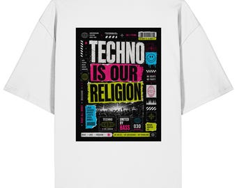 Techno our Religion - Organic Oversize Shirt Techno Culture - Techno Outfit Berlin - Kleidung Berlin Style - Techno Clubs Berlin