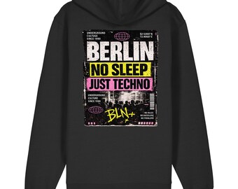 Berlin Hoodie, Berlin NO Sleep Just TECHNO - Organic Relaxed Zipper