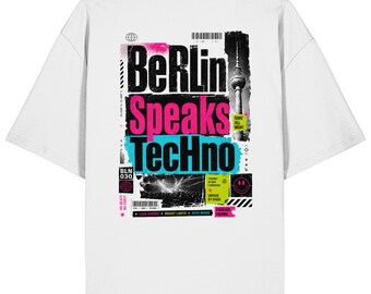Berlin Speaks Techno - Organic Oversize Shirt - Techno Culture - Techno Outfit Berlin - Kleidung Berlin Style - Berlin Techno Clubs