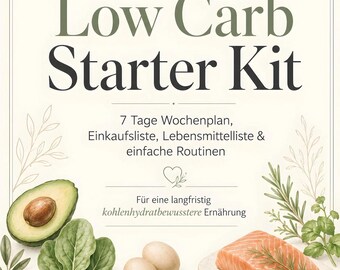 May include: A Low Carb Starter Kit document featuring the text Low Carb Starter Kit, 7 Tage Wochenplan, Einkaufsliste, Lebensmittelliste & einfache Routinen, and Für eine langfristig kohlenhydratbewusste Ernährung, with illustrations of avocado, spinach, olives, eggs, cucumber, and salmon.