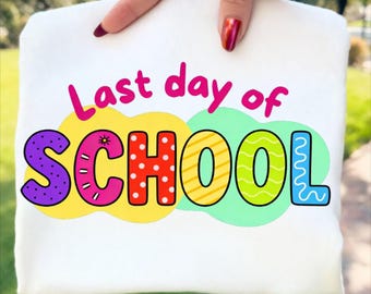 Last Day Of School Png, Class Dismissed Png, Teacher Summer Break End Of School Digital Design for T-Shirt, Student Gift