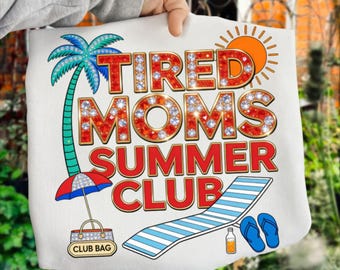 Tired Moms Summer Club PNG, Beach Mom Life Shirt Design, Funny Summer Vacation Sublimation, Retro Mom Era PNG, Exhausted Mama Club Digital
