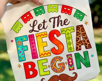 Let The Fiesta Begin PNG, Cinco de Mayo Party T-Shirt Design, Funny Mexican Fiesta Quote, Taco Party Graphic, Digital Download Sublimation