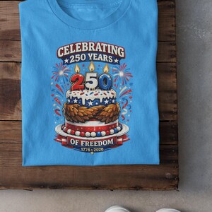 250 Years of Freedom cake graphic T-Shirt | Patriotic 250th celebration, fireworks