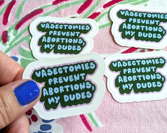 Vasectomies Prevent Abortions sticker