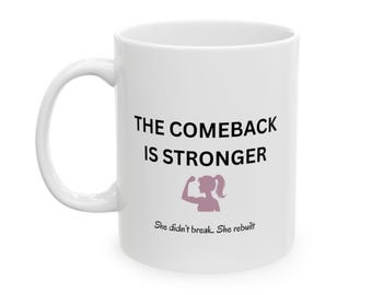 Empowerment Mug, Comeback Stronger Quote Cup, Motivational Gift for Woman