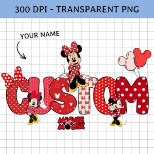 May include: A digital graphic design featuring the word CUSTOM in large red and white polka dot letters, decorated with Minnie Mouse characters, bows, and balloons. The text YOUR NAME is included with an arrow, and the Minnie Mouse logo is at the bottom.