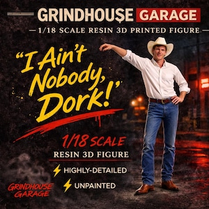 1/18 scale "I Ain't Nobody, Dork!" Bob resin printed figure for die cast vehicles. American Graffiti