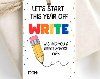 Let's Start The Year Off Write Gift Tag | Printable Back To School Favor for Teachers & Students | Welcome To The Classroom Gift