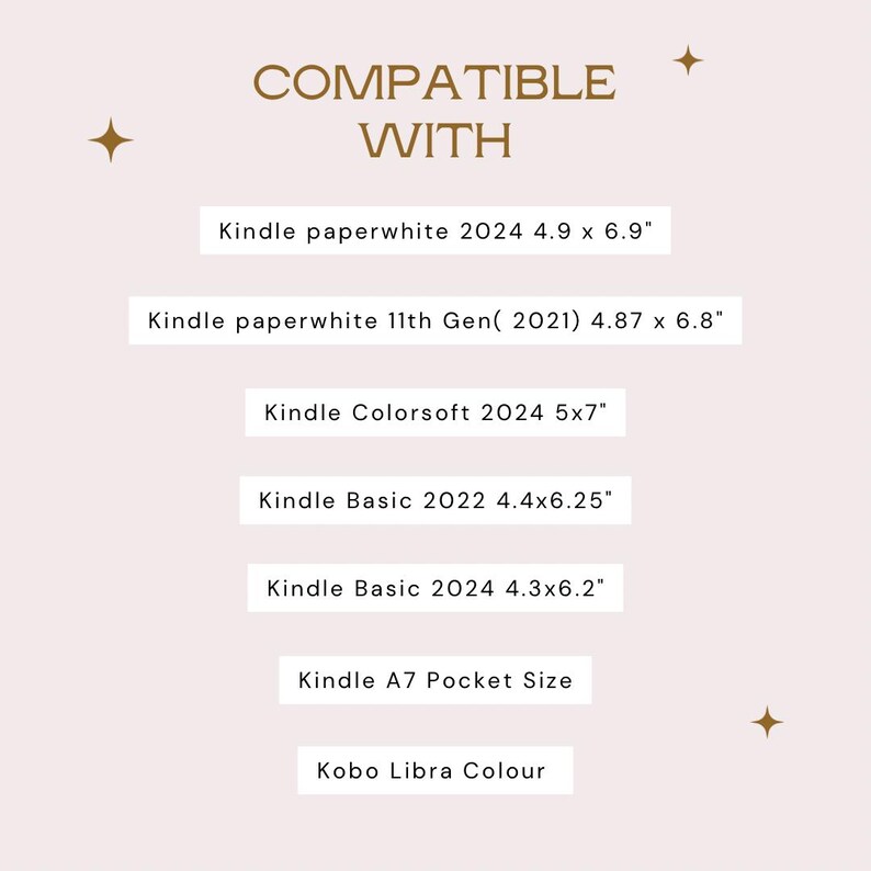 Może przedstawiać: Jasnor&oacute;żowa infografika ze złotymi gwiazdkami i napisem COMPATIBLE WITH. Zawiera listę kompatybilnych urządzeń: Kindle Paperwhite 2024 12,4 x 17,5 cm, 11th Gen 2021 12,4 x 17,3 cm, Colorsoft 2024 12,7 x 17,8 cm, Basic 2022 11,2 x 15,9 cm, Basic 2024 10,9 x 15,7 cm, Kindle A7 Pocket Size oraz Kobo Libra Colour.