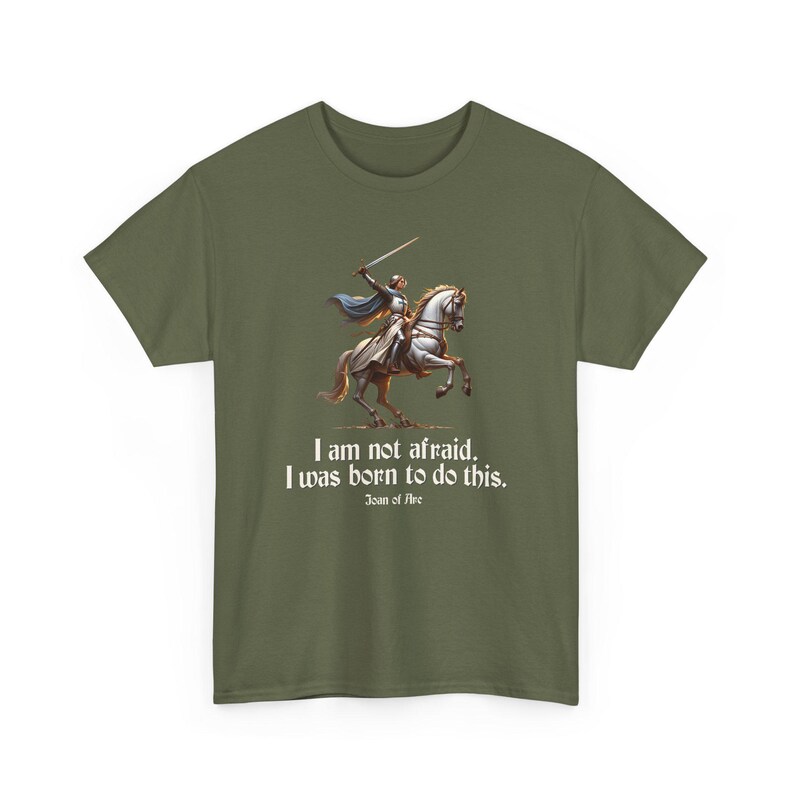 I Am Not Afraid. I Was Born To Do This. Joan of Arc Quote T-Shirt image 10