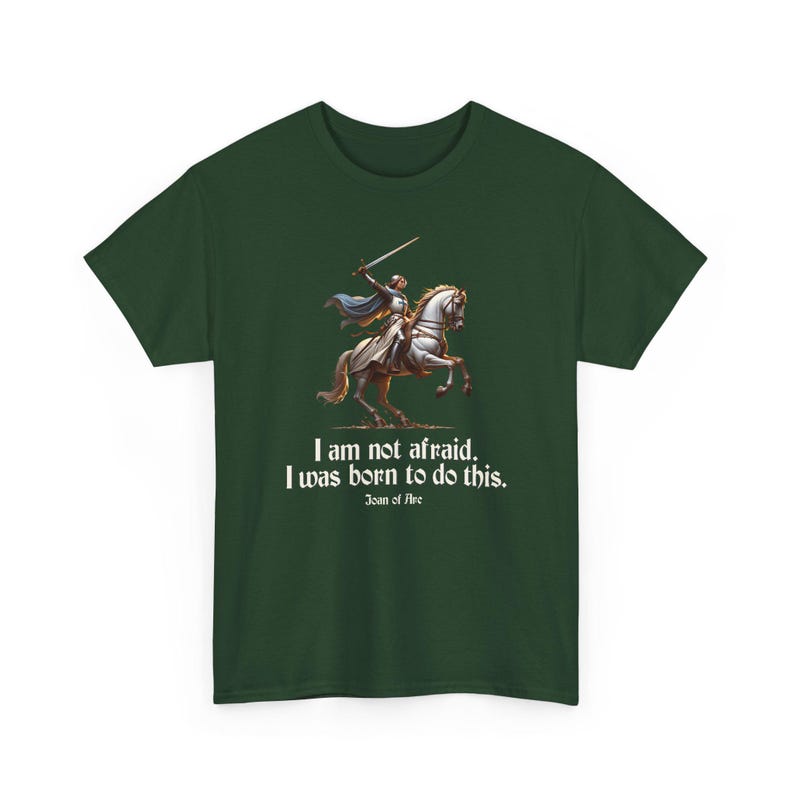 I Am Not Afraid. I Was Born To Do This. Joan of Arc Quote T-Shirt image 11