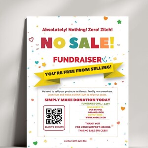 May include: A colorful flyer with the words "NO SALE! FUNDRAISER" in large, bold letters. The flyer encourages donations with the text "YOU'RE FREE FROM SELLING!" and includes a QR code for easy donations. The fundraiser goal is 4,500.