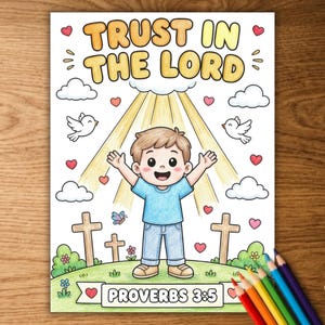 May include: A coloring page featuring a child with arms raised under the text TRUST IN THE LORD. The scene includes three wooden crosses, clouds, hearts, and a butterfly on a grassy hill. The bottom banner displays the text PROVERBS 3:5.