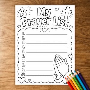 May include: A black and white printable sheet titled My Prayer List with a numbered list from one to ten. The page features line art of a smiling star, a cross, hearts, and two hands pressed together in prayer, accompanied by colored pencils.