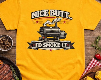 Funny BBQ Smoker Shirt, Nice Butt I’d Smoke It Grill Master Tee