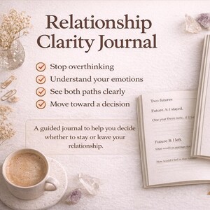 May include: A Relationship Clarity Journal with the text "SHOULD I STAY OR LEAVE?" and prompts to help decide whether to stay or leave a relationship. Includes a gold pen, a cup of coffee, and decorative elements.
